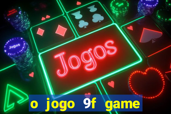 o jogo 9f game paga mesmo